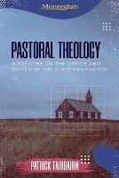 Pastoral Theology: A Treatise on the Office and Duties of the Christian Pastor - Patrick Fairbairn - cover