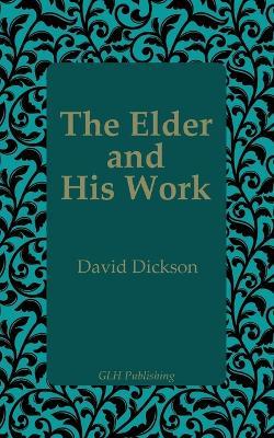 The Elder and His Work - David Dickson - cover