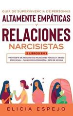 Guía de supervivencia de personas altamente empáticas y relaciones narcisistas 2 libros en 1: Protégete de narcisistas, relaciones tóxicas y abuso emocional + Plan de recuperación + Reto de 30 días