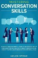 Mastering Conversation Skills: Goodbye Awkwardness. Learn to Master the Art of Conversation and Become A Great Communicator, Even if You've Always Been Shy or Hate Small Talk - Gareth Woods - cover