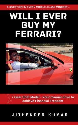 Will I ever buy my Ferrari? - Jithender Kumar - cover
