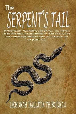 The Serpent's Tail: A Memoir - Deborah Daulton Thibodeau - cover