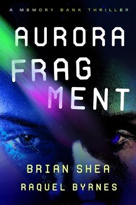 Aurora Fragment - Raquel Byrnes,Brian Shea - cover