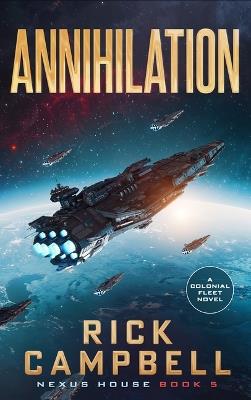 Annihilation: A Colonial Fleet Novel - Rick Campbell - cover