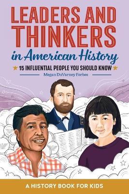 Leaders and Thinkers in American History: An American History Book for Kids - Megan DuVarney Forbes - cover