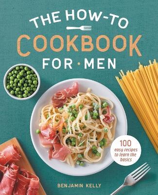 The How-To Cookbook for Men - Benjamin Kelly - cover