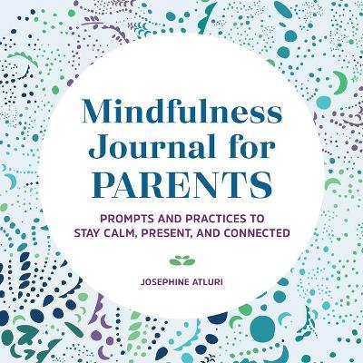 Mindfulness Journal for Parents - Josephine Atluri - cover