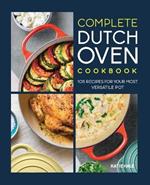 Complete Dutch Oven Cookbook