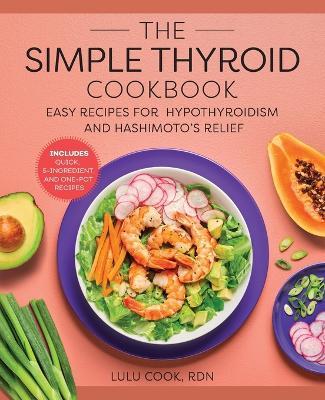 The Simple Thyroid Cookbook - Lulu Cook RDN - cover