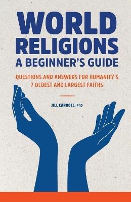 World Religions: A Beginner's Guide - Jill Carroll PhD - cover