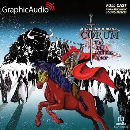 The Bull and the Spear [Dramatized Adaptation]