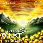 Luke's Gold [Dramatized Adaptation]