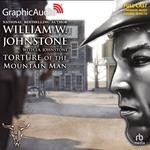 Torture of the Mountain Man [Dramatized Adaptation]
