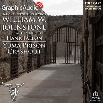 Yuma Prison Crashout [Dramatized Adaptation]