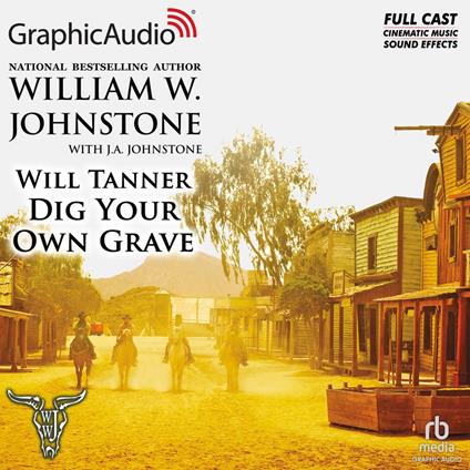 Dig Your Own Grave [Dramatized Adaptation]