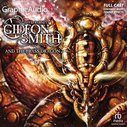 Gideon Smith and the Brass Dragon [Dramatized Adaptation]