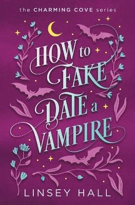 How to Fake-Date a Vampire - Linsey Hall - cover