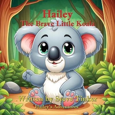 Hailey, The Brave Little Koala - Steve Tinker - cover