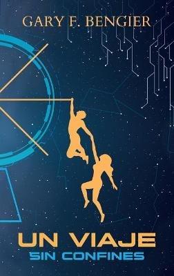 Un viaje sin confines - Gary Bengier - cover