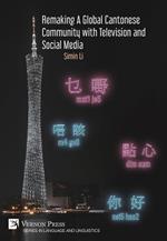 Remaking a Global Cantonese Community with Television and Social Media