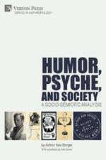Humor, Psyche, and Society: A Socio-Semiotic Analysis