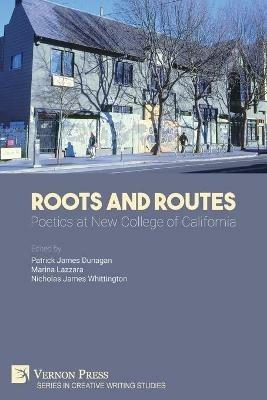 Roots And Routes: Poetics at New College of California - cover