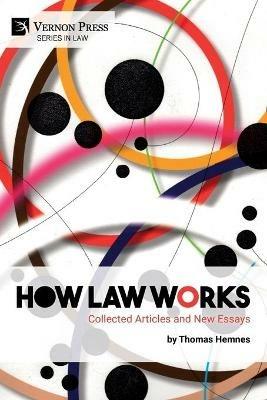 How Law Works: Collected Articles and New Essays - Thomas Hemnes - cover