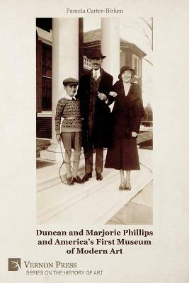 Duncan and Marjorie Phillips and America's First Museum of Modern Art (Color) - Pamela Carter-Birken - cover