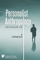 Personalist Anthropology: A philosophical guide to life