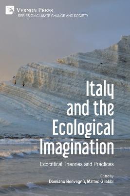 Italy and the Ecological Imagination: Ecocritical Theories and Practices - cover