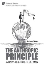 The Anthropic Principle: A Universe Built for Man