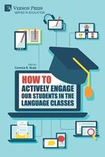 How to Actively Engage Our Students in the Language Classes