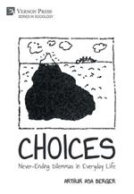 CHOICES: Never-Ending Dilemmas in Everyday Life