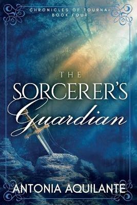 The Sorcerer's Guardian - Antonia Aquilante - cover