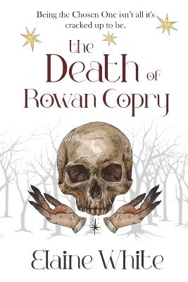 The Death of Rowan Copry - Elaine White - cover