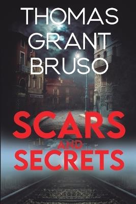 Scars and Secrets - Thomas Grant Bruso - cover