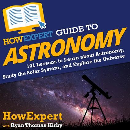 HowExpert Guide to Astronomy