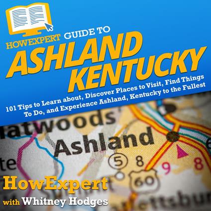 HowExpert Guide to Ashland, Kentucky