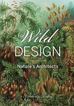 Wild Design: The Architecture of Nature