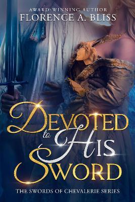 Devoted to His Sword - Florence A. Bliss - cover