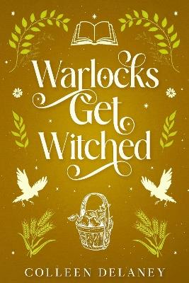 Warlocks Get Witched - Colleen Delaney - cover
