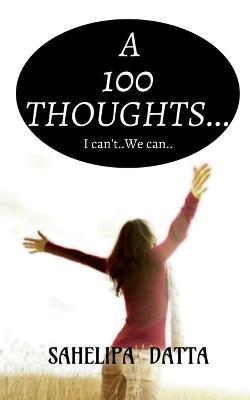 A 100 Thoughts... - Sahelipa Datta - cover