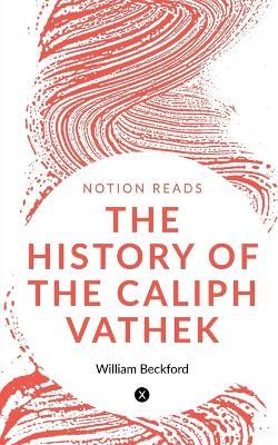 The History of the Caliph Vathek - William Beckford - cover