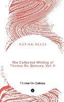 The Collected Writing of Thomas De Quincey, Vol. II - William Godwin - cover