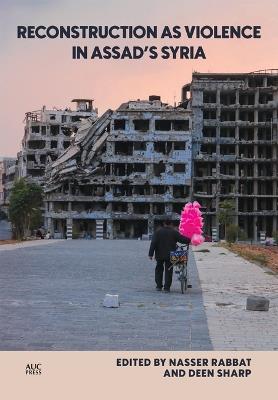 Reconstruction as Violence in Assad's Syria - cover