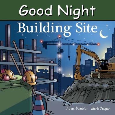 Good Night Building Site - Adam Gamble,Mark Jasper - cover