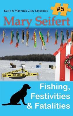 Fishing, Festivities, & Fatalities - Mary Seifert - cover