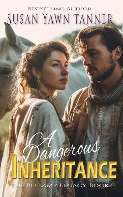 A Dangerous Inheritance - Susan Yawn Tanner - cover