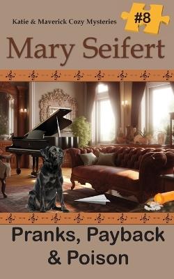 Pranks, Payback & Poison - Mary Siefert - cover