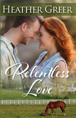 Relentless Love - Heather Greer - cover
